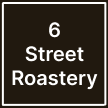 6 Street Roastery